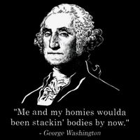 George Me and my homies woulda been stacking bodies by now Poster