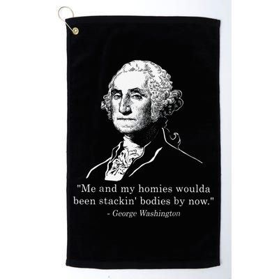 George Me and my homies woulda been stacking bodies by now Golf Towel