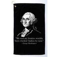 George Me and my homies woulda been stacking bodies by now Golf Towel