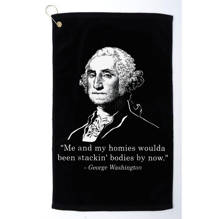 George Me and my homies woulda been stacking bodies by now Golf Towel