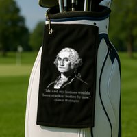 George Me and my homies woulda been stacking bodies by now Golf Towel