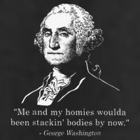 George Me and my homies woulda been stacking bodies by now Golf Towel