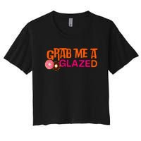 Grab Me A Glazed Funny Doughnut Women's Crop Top Tee