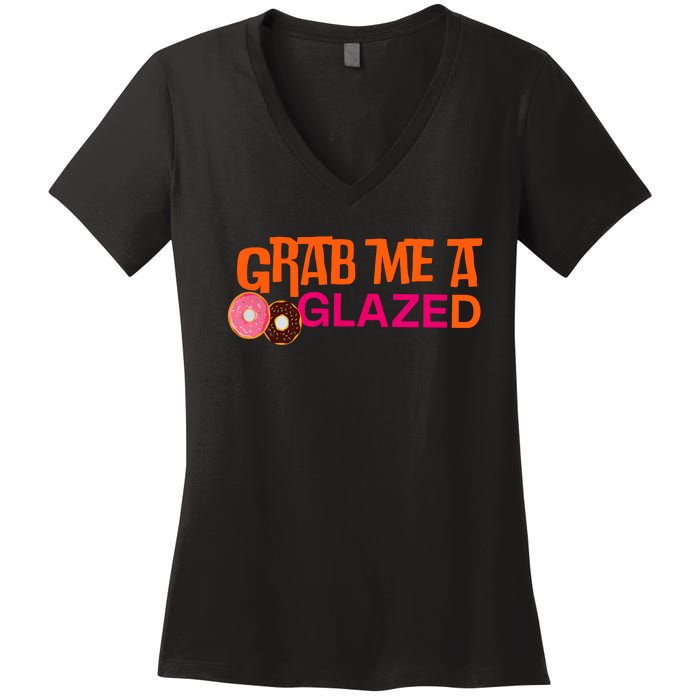 Grab Me A Glazed Funny Doughnut Women's V-Neck T-Shirt