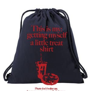 Getting Myself A Little Treat Drawstring Bag