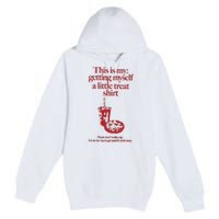 Getting Myself A Little Treat Premium Pullover Hoodie