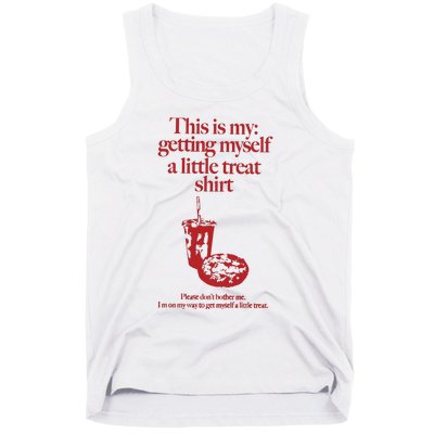 Getting Myself A Little Treat Tank Top