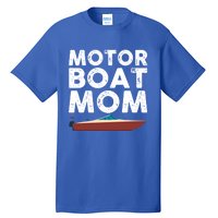 Great Motor Boat Mom Outfit Motorboat Gift Tall T-Shirt