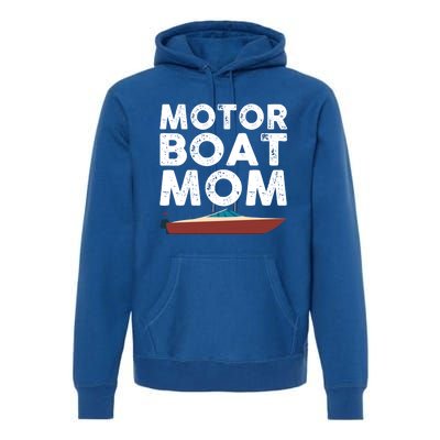 Great Motor Boat Mom Outfit Motorboat Gift Premium Hoodie