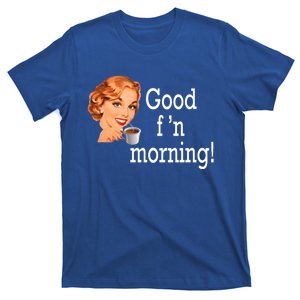 Good Morning Coffee 'S Happy Friday F'n Funny Great Gift T-Shirt