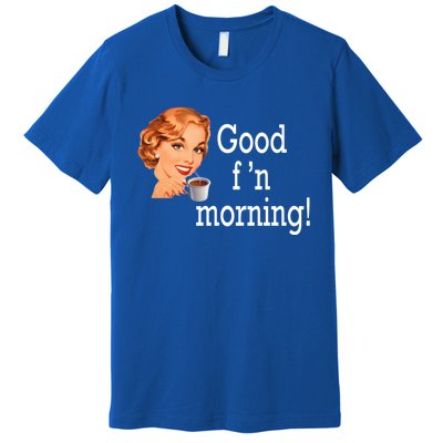 Good Morning Coffee 'S Happy Friday F'n Funny Great Gift Premium T-Shirt