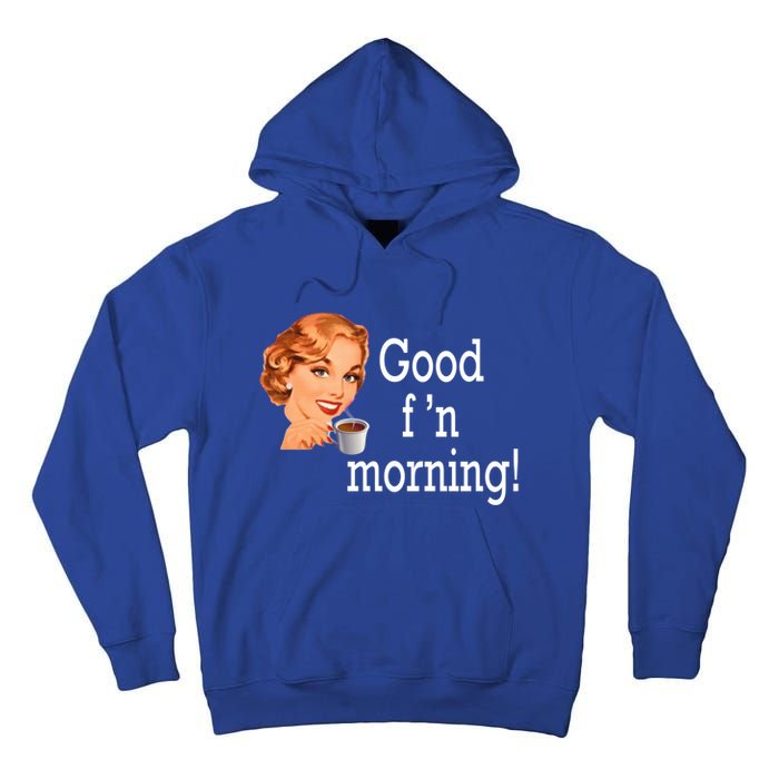 Good Morning Coffee 'S Happy Friday F'n Funny Great Gift Tall Hoodie