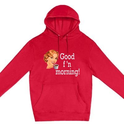 Good Morning Coffee 'S Happy Friday F'n Funny Great Gift Premium Pullover Hoodie