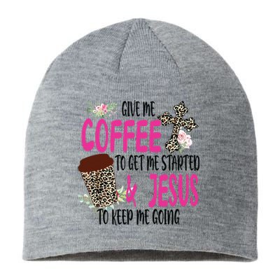 Give Me Coffee To Get Me Started And Jesus To Keep Me Going Sustainable Beanie