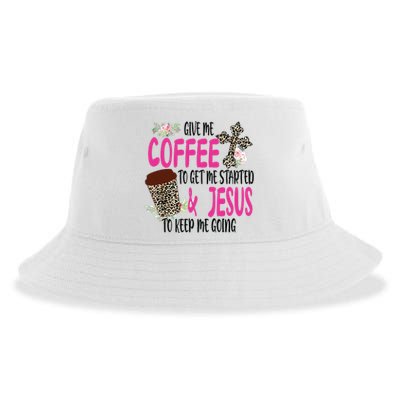 Give Me Coffee To Get Me Started And Jesus To Keep Me Going Sustainable Bucket Hat