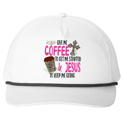 Give Me Coffee To Get Me Started And Jesus To Keep Me Going Snapback Five-Panel Rope Hat