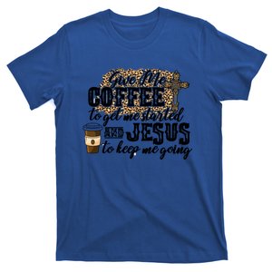 Give Me Coffee To Get Me Started And Jesus To Keep Me Going Gift T-Shirt