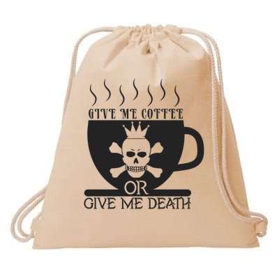 Give Me Coffee or Give Me Death Drawstring Bag