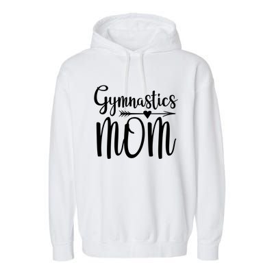 Gymnastics Mom Cute Gymnast Parent Funny Gift Garment-Dyed Fleece Hoodie