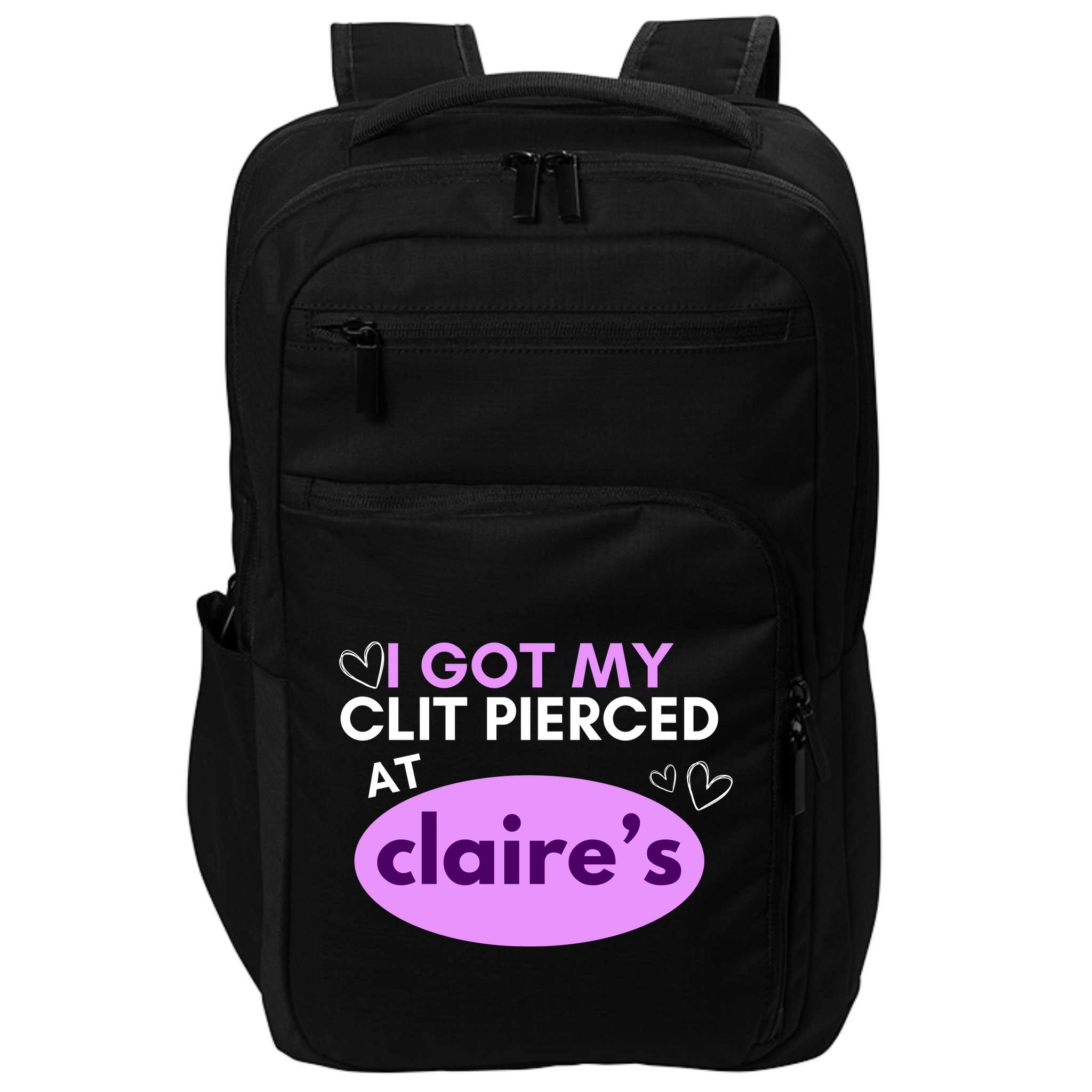Got My C**T Pierced At Claires Impact Tech Backpack