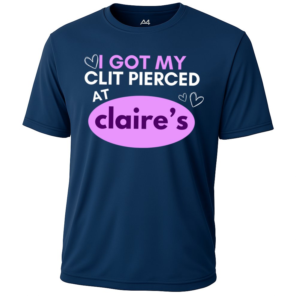 Got My C**T Pierced At Claires Performance Shirt