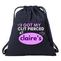 Got My C**T Pierced At Claires Drawstring Bag