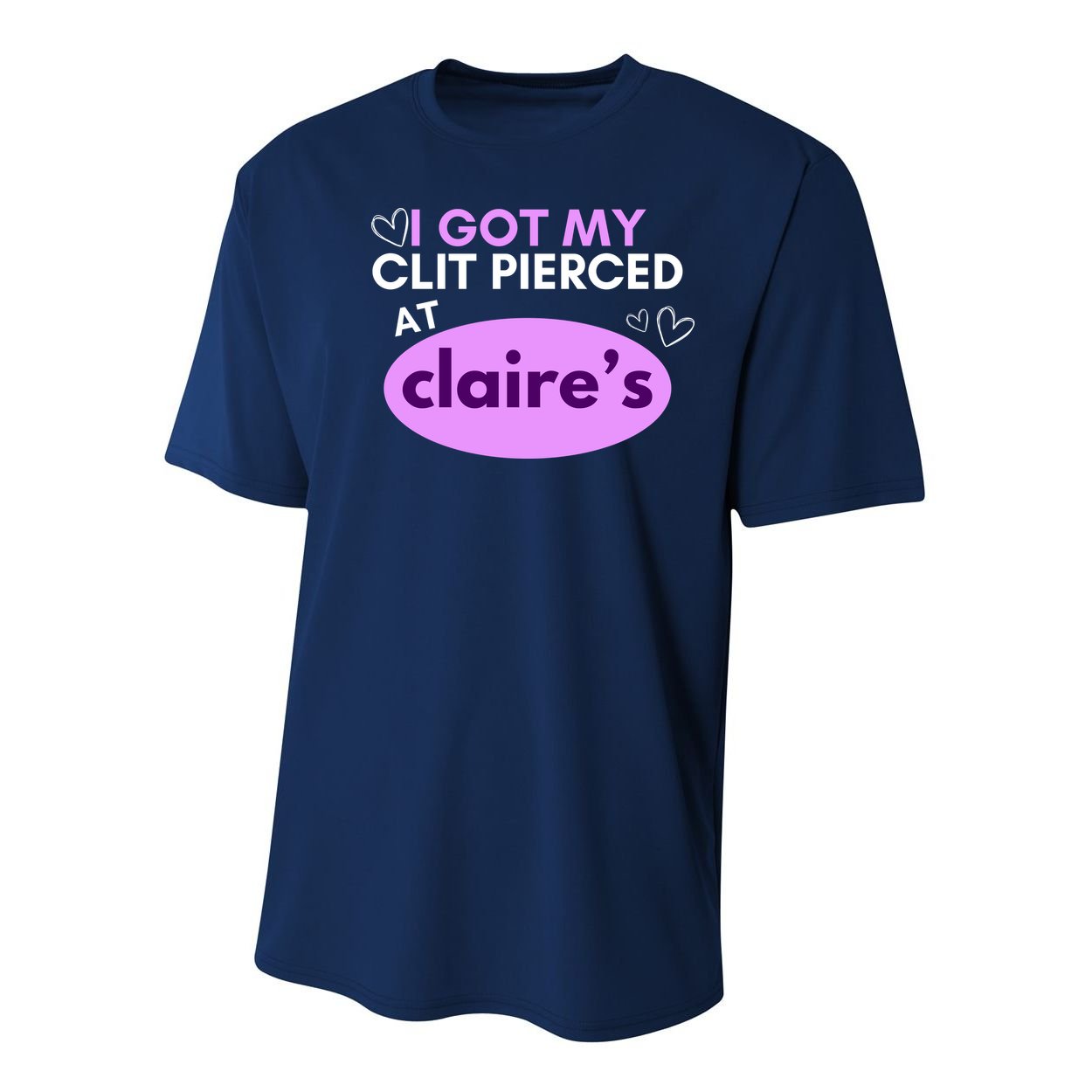 Got My C**T Pierced At Claires Youth Performance Sprint T-Shirt