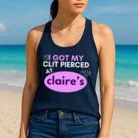 Got My C**T Pierced At Claires Womens Tank Top