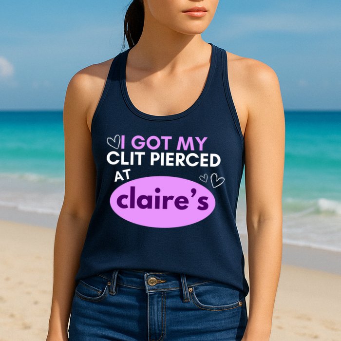 Got My C**T Pierced At Claires Womens Tank Top