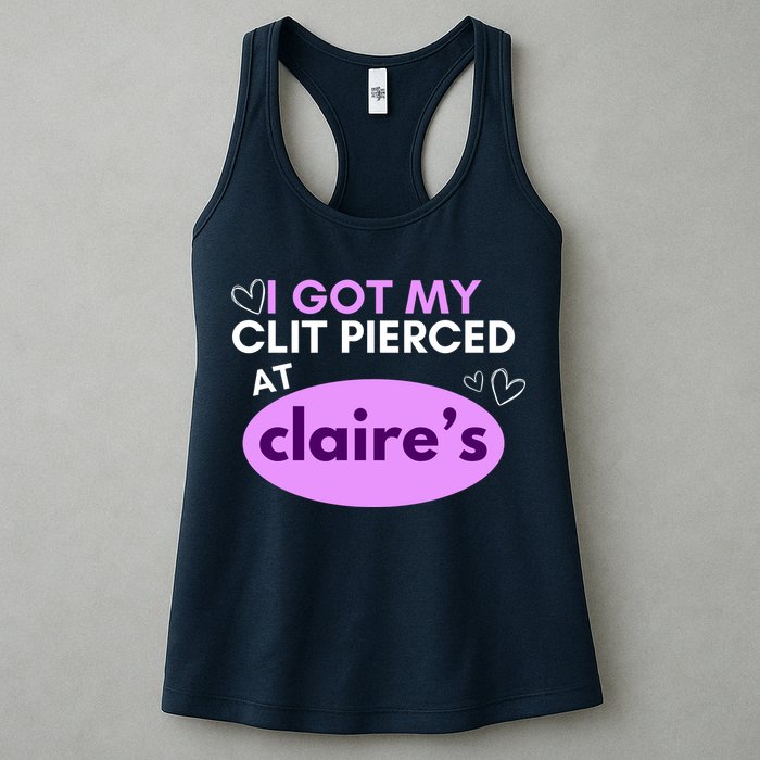 Got My C**T Pierced At Claires Womens Tank Top
