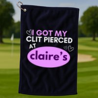 Got My C**T Pierced At Claires Golf Towel