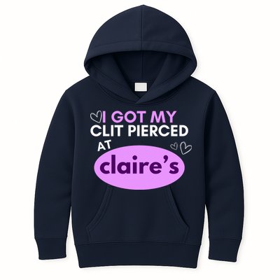 Got My C**T Pierced At Claires Kids Hoodie