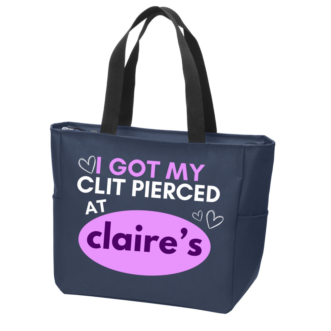 Got My C**T Pierced At Claires Zip Tote Bag