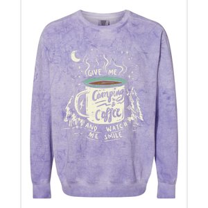 Give Me Coffee And Watch Me Smile I Coffee And Camping Gift Colorblast Crewneck Sweatshirt