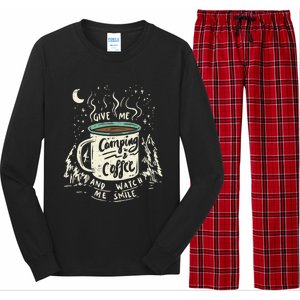 Give Me Coffee And Watch Me Smile I Coffee And Camping Gift Long Sleeve Pajama Set