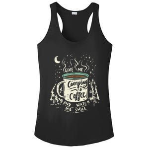 Give Me Coffee And Watch Me Smile I Coffee And Camping Gift Ladies PosiCharge Competitor Racerback Tank