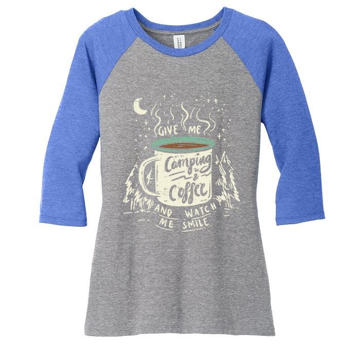 Give Me Coffee And Watch Me Smile I Coffee And Camping Gift Women's Tri-Blend 3/4-Sleeve Raglan Shirt