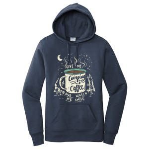 Give Me Coffee And Watch Me Smile I Coffee And Camping Gift Women's Pullover Hoodie