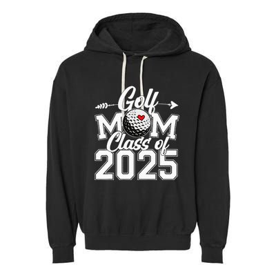 Golf Mom Class Of 2025 Graduation Senior Sport Fan Mama Garment-Dyed Fleece Hoodie