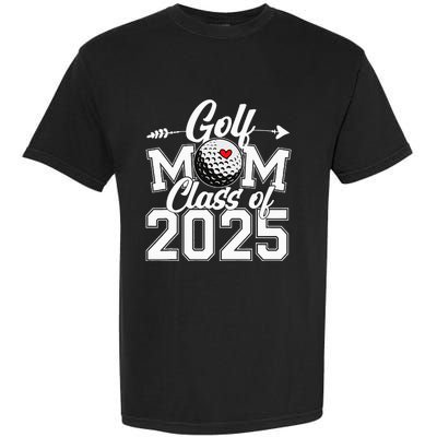 Golf Mom Class Of 2025 Graduation Senior Sport Fan Mama Garment-Dyed Heavyweight T-Shirt