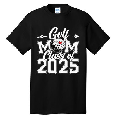 Golf Mom Class Of 2025 Graduation Senior Sport Fan Mama Tall T-Shirt