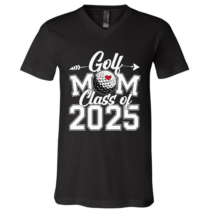 Golf Mom Class Of 2025 Graduation Senior Sport Fan Mama V-Neck T-Shirt