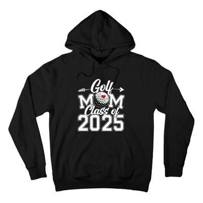 Golf Mom Class Of 2025 Graduation Senior Sport Fan Mama Tall Hoodie