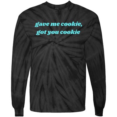 Gave Me Cookie Got You Cookie Tie-Dye Long Sleeve Shirt