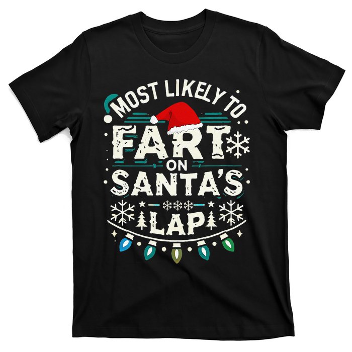 Group Matching Christmas Most Likely To Fart On Santas Lap T-Shirt