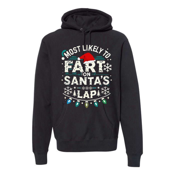 Group Matching Christmas Most Likely To Fart On Santas Lap Premium Hoodie