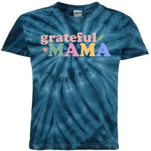 Grateful Mama Cute Mother's Day Gift Kids Tie-Dye T-Shirt