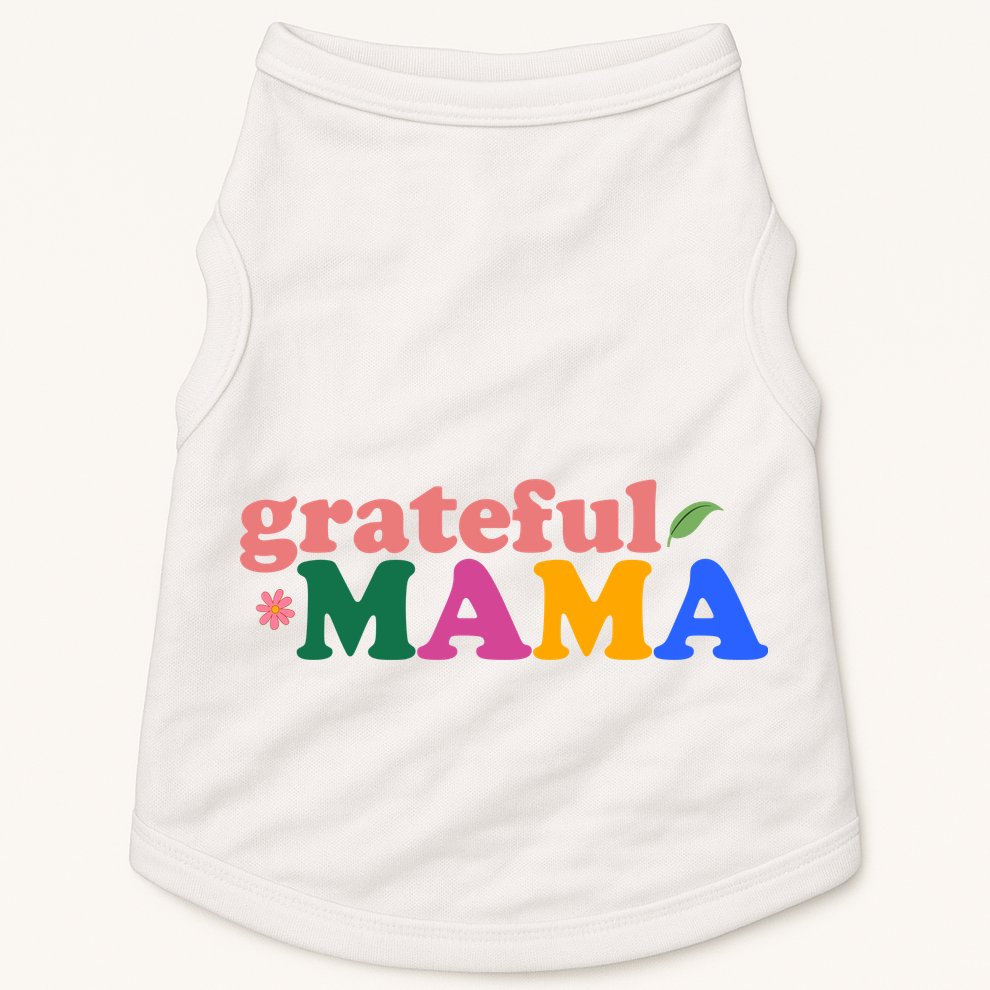 Grateful Mama Cute Mother's Day Gift Doggie Tank