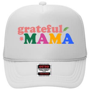 Grateful Mama Cute Mother's Day Gift High Crown Mesh Back Trucker Hat