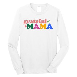 Grateful Mama Cute Mother's Day Gift Long Sleeve Shirt